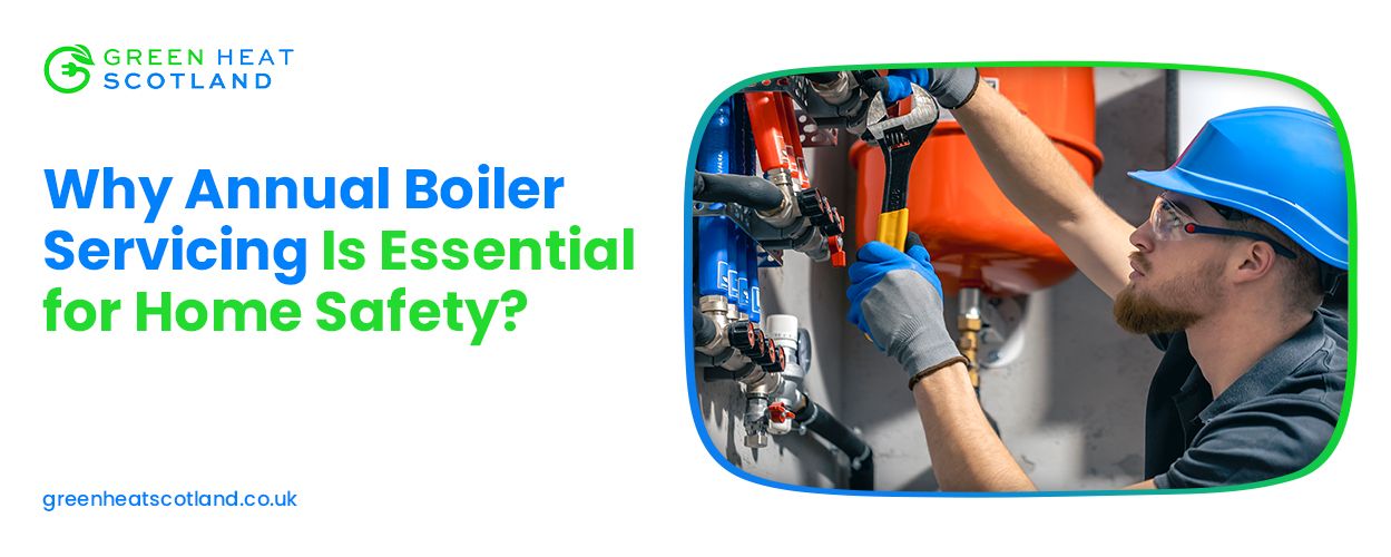 Annual Boiler Servicing for Home Safety
