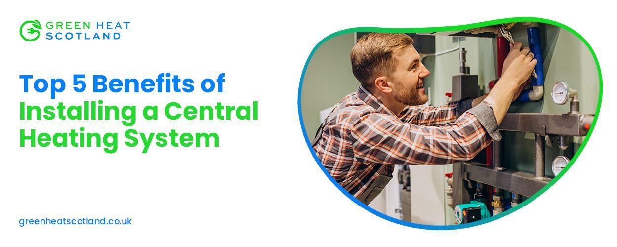 Benefits of a Central Heating System