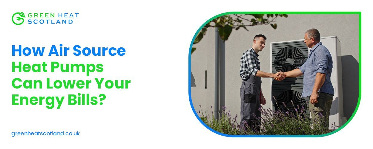 Air Source Heat Pumps Can Lower Your Energy Bills
